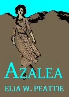 Azalea. The Story Of A Little Girl In The Blue Ridge Mountains