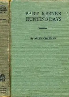 Bart Keene’s Hunting Days; Or, The Darewell Chums In A Winter Camp