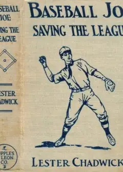 Baseball Joe Saving The League; Or, Breaking Up A Great Conspiracy