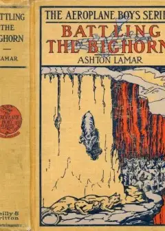 Battling The Bighorn; Or, The Aeroplane In The Rockies