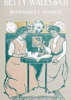 Betty Wales & Co.. A Story For Girls