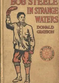 Bob Steele In Strange Waters; Or, Aboard A Strange Craft