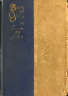 Boys And Girls . The Verses Of James W. Foley