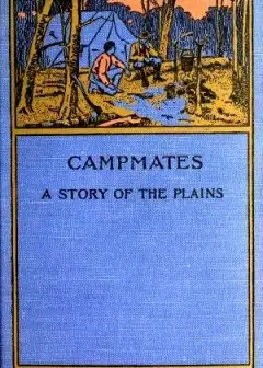 Campmates. A Story Of The Plains