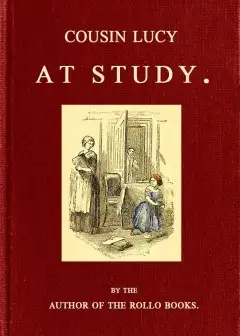 Ảnh Cousin Lucy At Study . By The Author Of The Rollo Books