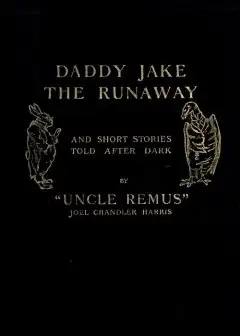Daddy Jake The Runaway, And Short Stories Told After Dark