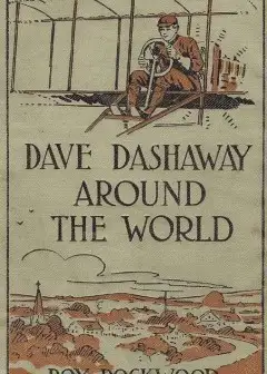 Dave Dashaway Around The World; Or, A Young Yankee Aviator Among Many Nations