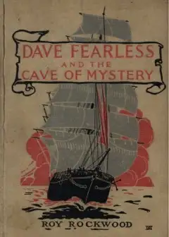 Dave Fearless And The Cave Of Mystery; Or, Adrift On The Pacific