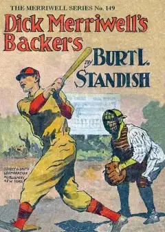 Dick Merriwell’s Backers; Or, Well Worth Fighting For