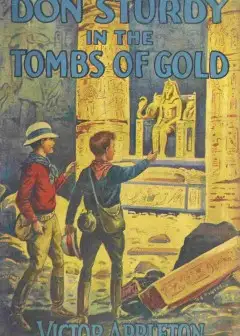 Don Sturdy In The Tombs Of Gold; Or, The Old Egyptian’s Great Secret