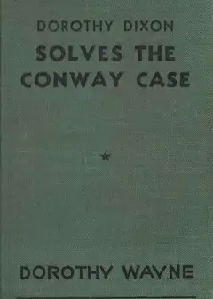 Dorothy Dixon Solves The Conway Case
