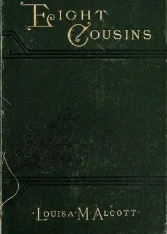 Eight Cousins; Or, The Aunt-Hill
