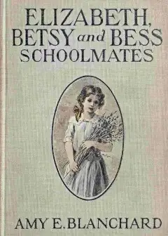 Elizabeth, Betsy, And Bess—Schoolmates