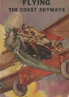 Flying The Coast Skyways; Or, Jack Ralston’s Swift Patrol