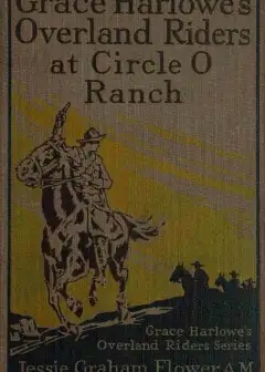 Grace Harlowe’s Overland Riders At Circle O Ranch