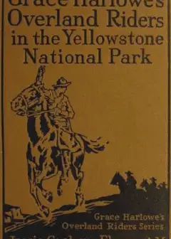 Ảnh Grace Harlowe’s Overland Riders In The Yellowstone National Park