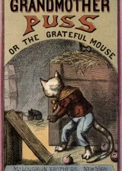 Grandmother Puss; Or, The Grateful Mouse