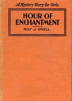 Hour Of Enchantment . A Mystery Story For Girls