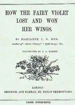 How The Fairy Violet Lost And Won Her Wings