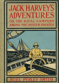 Jack Harvey’s Adventures; Or, The Rival Campers Among The Oyster Pirates