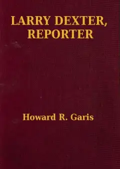 Larry Dexter, Reporter; Or, Strange Adventures In A Great City
