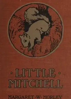Little Mitchell. The Story Of A Mountain Squirrel