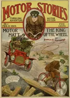 Motor Matt; Or, The King Of The Wheel . Motor Stories Thrilling Adventure Motor Fiction No