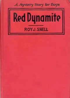 Red Dynamite . A Mystery Story For Boys