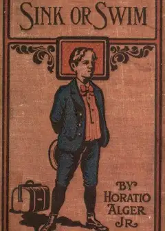Sink Or Swim; Or, Harry Raymond’s Resolve