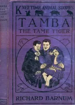 Tamba, The Tame Tiger. His Many Adventures