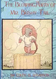 The Blowing Away Of Mr. Bushy Tail