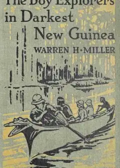 The Boy Explorers In Darkest New Guinea