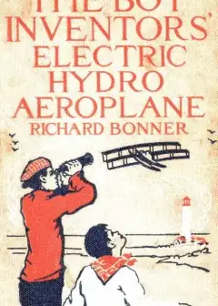The Boy Inventors’ Electric Hydroaeroplane