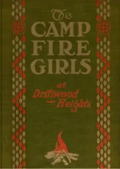 The Camp Fire Girls At Driftwood Heights