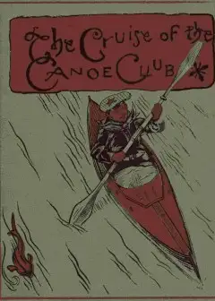 The Cruise Of The Canoe Club