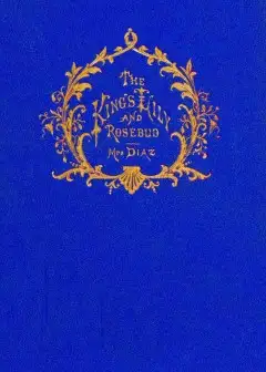 The Entertaining Story Of King Brondé, His Lily And His Rosebud