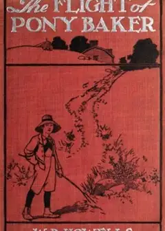 The Flight Of Pony Baker . A Boy’s Town Story