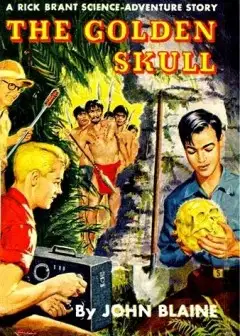 The Golden Skull. A Rick Brant Science-Adventure Story