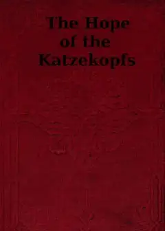 The Hope Of The Katzekopfs; Or, The Sorrows Of Selfishness. A Fairy Tale
