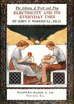 The Library Of Work And Play. Electricity And Its Everyday Uses