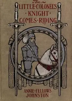 The Little Colonel’s Knight Comes Riding