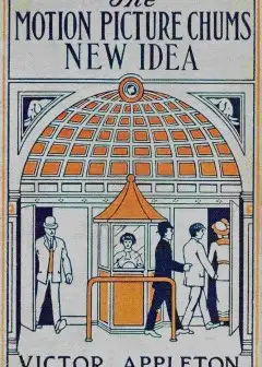 The Motion Picture Chums’ New Idea