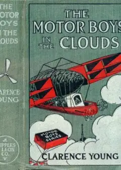 The Motor Boys In The Clouds; Or, A Trip For Fame And Fortune