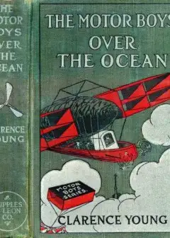 The Motor Boys Over The Ocean; Or, A Marvelous Rescue In Mid-Air