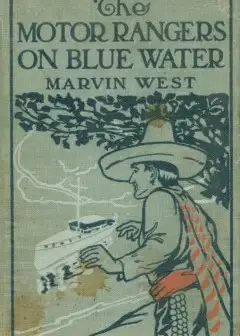 The Motor Rangers On Blue Water; Or, The Secret Of The Derelict