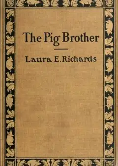 The Pig Brother, And Other Fables And Stories . A Supplementary Reader For The Fourth Scho