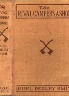 The Rival Campers Ashore; Or, The Mystery Of The Mill