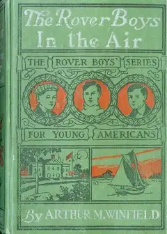 The Rover Boys In The Air; Or, From College Campus To The Clouds