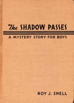 The Shadow Passes . A Mystery Story For Boys