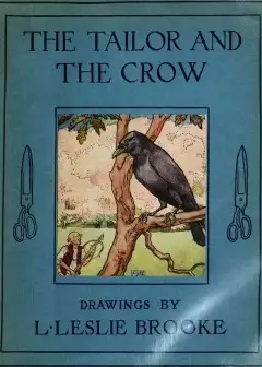 The Tailor And The Crow. An Old Rhyme With New Drawings